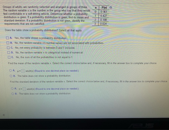 ey would 0 to 0.361 Groups of adults are randomly selected and arranged in groups of three The random variable x is the numbe