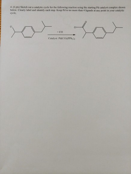 4. (es) Sketch out a catalytic cycle for the following reaction using the starting Pd catalyst complex shown below. Clearly l