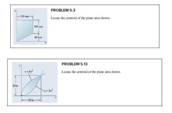 PROBLEM 5.3 4-120 mm- Locate the centroid of the plane area shown. 100mm ๕) mm PROBLEM 5.13 Locate the centroid of the plane