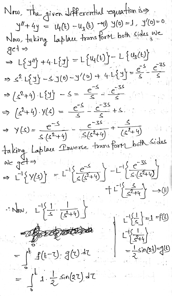 e s -35 e s e S -3S es e +$. Now, The giver differential equation is y+44 4(1) - U21) - 90 -1, YO) = 0 Now, taking Laplace