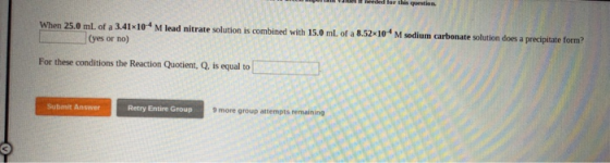 ea for this question When 25.0 mL of a 3.41x10 M lead nitrate solution is combined with 15.0 mL of a 8.52x10 M sodium carbona