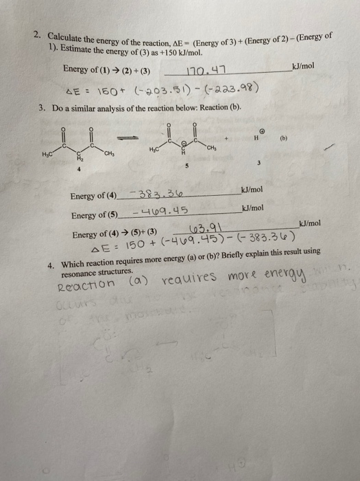 2. Calculate the energy of the 1). Estimate the energy of (3) as +150 kJ/mol. orgy of the reaction, AE = (Energy of 3) + (Ene