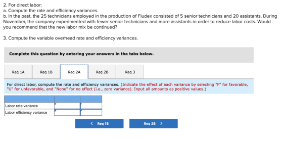 2. For direct labor: a. Compute the rate and efficiency variances. b. In the past, the 25 technicians employed in the product