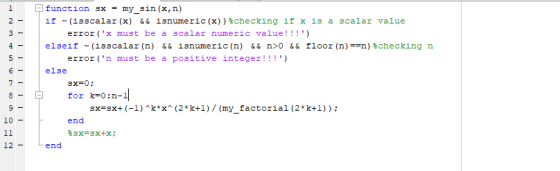 N TILL III | 009 function sx = my_sin(x, n) if (isscalar (x) && isnumeric(x)) $checking if x is a scalar value error(x must