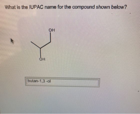 What is the IUPAC name for the compound shown belo