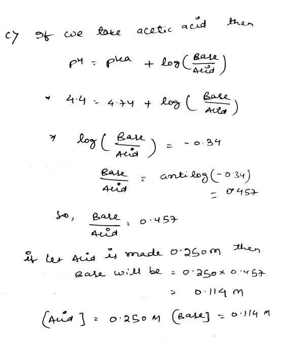 Ce aroo cy of we take acetic acid then - pH = plea + log (Base) * 44474 + log y log ( Border = -0.34 Barbie antilog (-034) 5