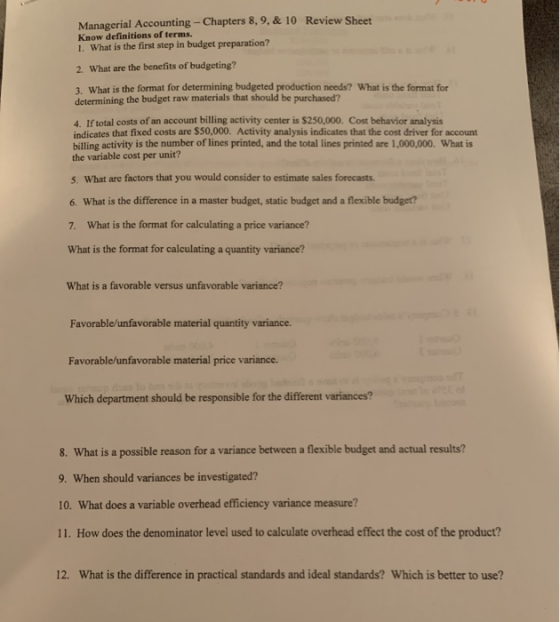 Managerial Accounting - Chapters 8, 9, & 10 Review Sheet Know definitions of terms. 1. What is the first step in budget prepa