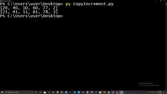 2. Windows PowerShell - OX PS C:\Users\user\Desktop> py CopyIncrement.py [20, 40, 10, 60, 77, 2] [21, 41, 11, 61, 78, 31 PS C