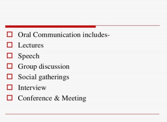 0 Oral Communication includes- Lectures O Speech O Group discussion Social gatherings | Interview O Conference & Meeting