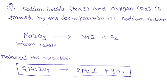 Sodium iodiola CNaL) and oxaen (02) & tomad n dacompiom sodium o date 2NOLo3