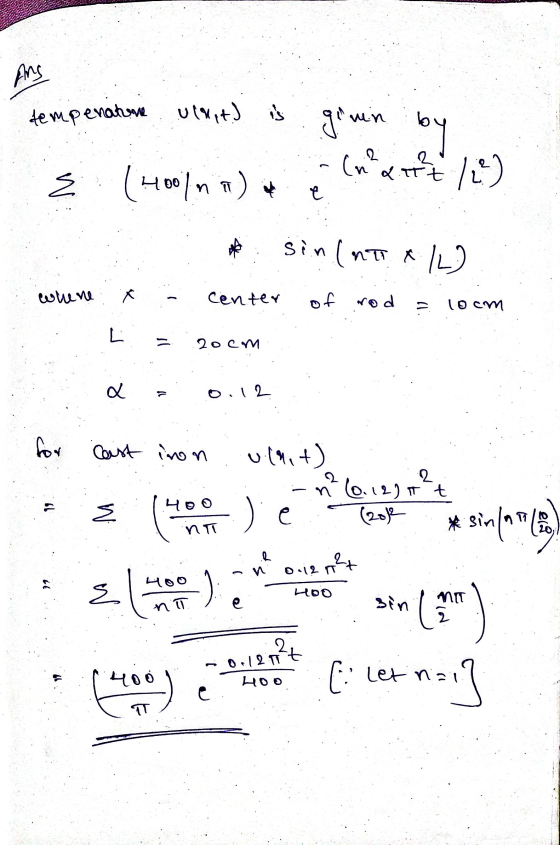 Ang temperature Ulaat) is given by (n? 2.17 E 123) e (Hoolna) e sin (nt & /L) whene Center of rod (ОсүИ ll .20cm x 0,12 for C