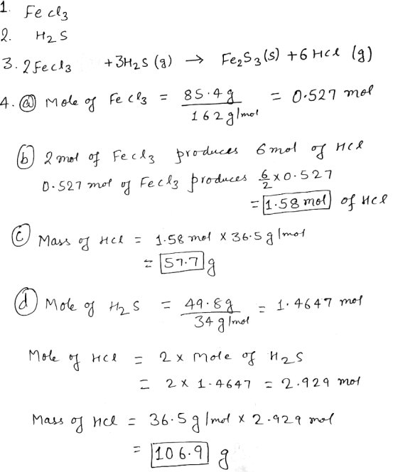 1. Feels 2. H₂S 3.2 fecla + 3H₂S (9) ► FeqS3 (5) + 6HCl (g) = 0.527 mol 4. @ Mole of Feclz = 85.eg R 16 2 glmol 2 mol of Fecl
