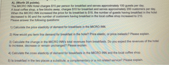 A). (Worth 25 points). The MICRO INN Hotel charges $15 per person for breakfast and serves approximately 100 guests per day.