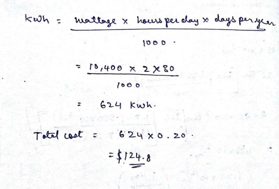 ha us per day days pn 624 kwh Total cost 24 x o.20 =$124.8
