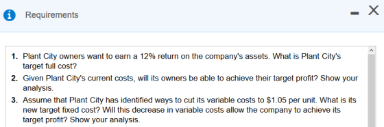 - X Requirements 1. Plant City owners want to earn a 12% return on the companys assets. What is Plant Citys target full cos