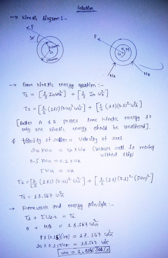 Solution -> Kinetic diagram : - KP 30 promm soom NN NB from kinetic energy equation :- Tea [ 1 IG WG] + [ 1 / IA WA T2 = ( (