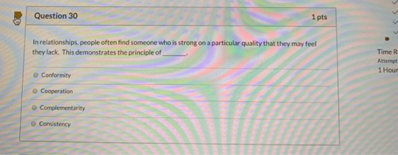 Question 30 1 pts In relationships, people often find someone who is strong on a particular quality that they may feel they l