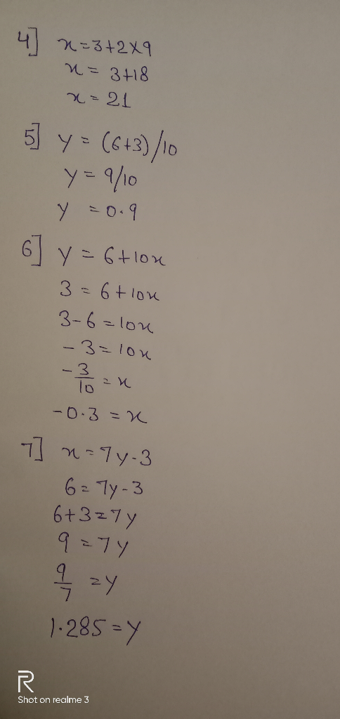 4 x=3+2x9 n=3+18 x=21 5 y = (6+3/10 y=9/10 y = 0.9 6] y=6tione 3=6tion 3-6=lon -3=104 Pour -0.3=2 7] n=94-3 6274-3 6+3z7y q=7