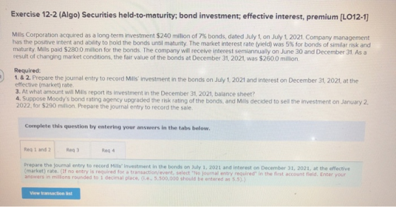 Exercise 12-2 (Algo) Securities held-to-maturity; bond investment; effective interest, premium (L012-1) Mills Corporation acq