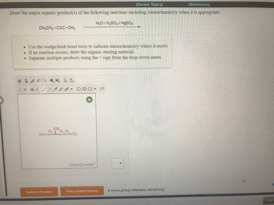 IReview Topics] [References] Draw the major organic product(s) of the following reactions including stereochemistry when it i