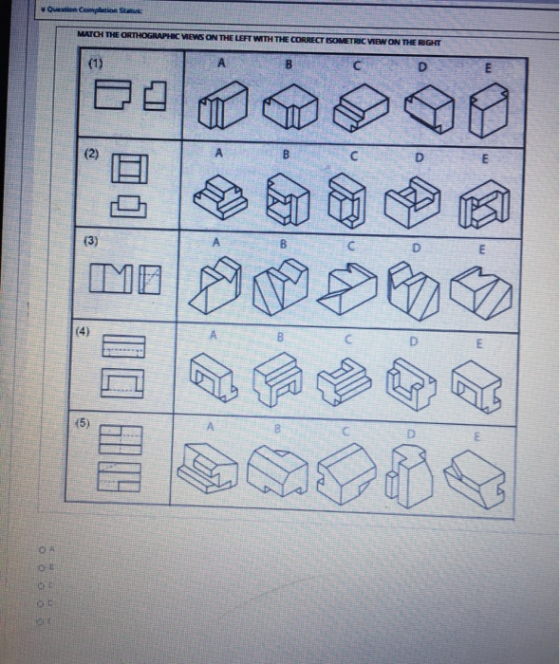 Question Completion MATCH THE ORTHOGRAPHIC WEWS ON THE LEFT WITH THE CORRECT ISOMETRIC VIEW ON THE RIGHT (1) А B E (2) B (3)