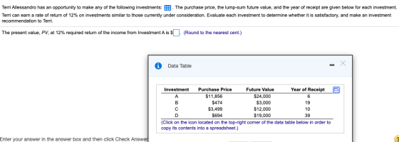 Terri Allessandro has an opportunity to make any of the following investments: P . The purchase price, the lump-sum future va