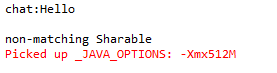 chat:Hello non-matching Sharable Picked up _JAVA_OPTIONS: -Xmx512M