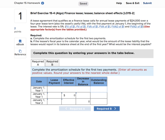 Chapter 15 Homework A Saved Help Save & Exit Submit Brief Exercise 15-4 (Algo) Finance lease; lessee; balance sheet effects [