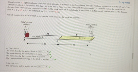 My Notes A hand pushes a 2 kg block along a table from point A to point as shown in the figure below. The table has been prep
