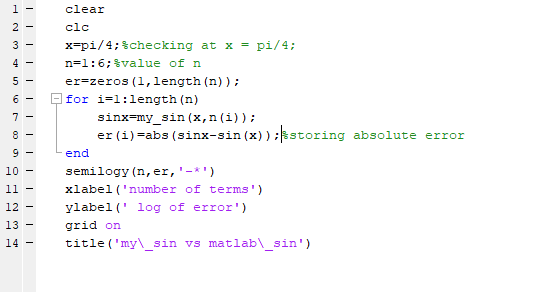 IIIIIIIIIIIIII clear clc x-pi/4; $checking at x = pi/4; n=1:6; $value of n er-zeros (1, length (n)); for i=1:length (n) sinx=
