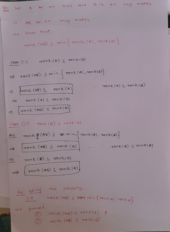 Ex. let A be an man nap matrix and B is an we AB be an map matrix, know that, rank CAB) I ming rank (A), rank (B) } Case () r