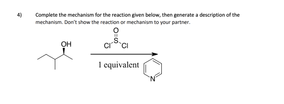 4) Complete the mechanism for the reaction given below, then generate a description of the mechanism. Dont show the reaction