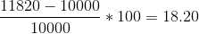 \frac{11820-10000}{10000}*100 = 18.20