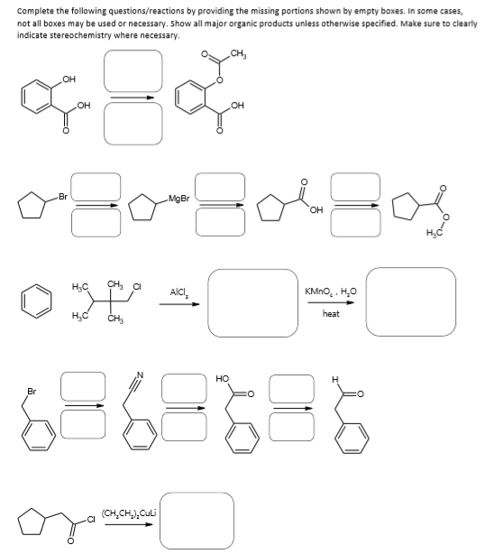 Complete the following questions/reactions by providing the missing portions shown by empty boxes. In some cases, not all box