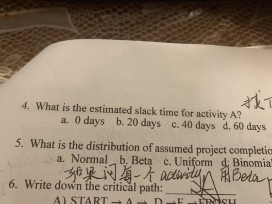 tki 4. What is the estimated slack time for activity A? a. O days b. 20 days c. 40 days d. 60 days 5. What is the distributio