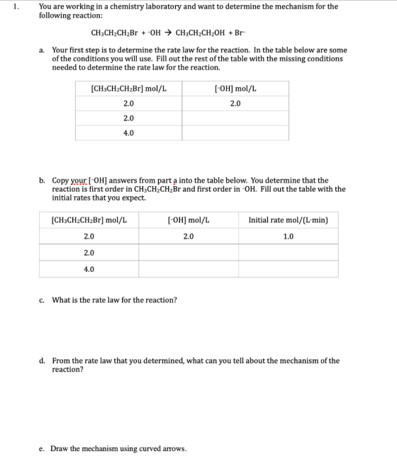 You are working in a chemistry laboratory and want to determine the mechanism for the following reaction: CH3CH2CH2Br + -OH →