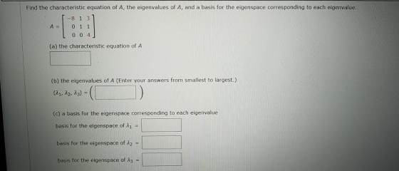Find the characteristic equation of A, the eigenvalues of A, and a basis for the eigenspace corresponding to each eigenvalue.