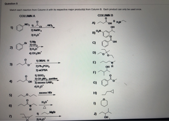 Question 5 Match each reaction from Column A with its respective major product(s) from Column B. Each product can only be use