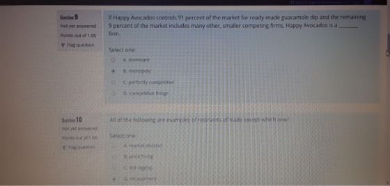 Question 9 Not yet answered Points out of 1.00 Flag question If Happy Avocados controls 91 percent of the market for ready-ma