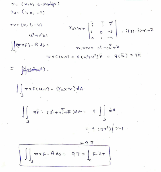 Y= (uiV, 6-34-qu) Yu= (1,0, -3) rV: (0,\,-4) - i(3) -3(-4) +K -3 %3D u?+vzI (TXF}. ĥ ds : -14j. V XF(4;V) = 9c424u2)k vxF(4,v