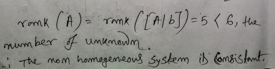 romk (A rank ([A16] ) = 5 {6, the number of unknown. i The nom homogeneous system is consistant.