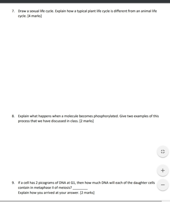7. Draw a sexual life cycle. Explain how a typical plant life cycle is different from an animal life cycle. [4 marks) 8. Expl