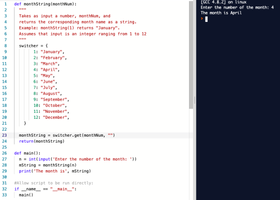 [GCC 4.8.2] on linux def monthString (monthNum): Enter the number of the month: 4 1 The month is April и 2 Takes as input a n