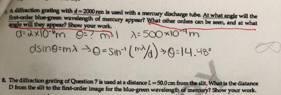 A diffraction grating with d=2000 nm is used with a mercury discharge tube. At what angle will the first-order blue-green wav