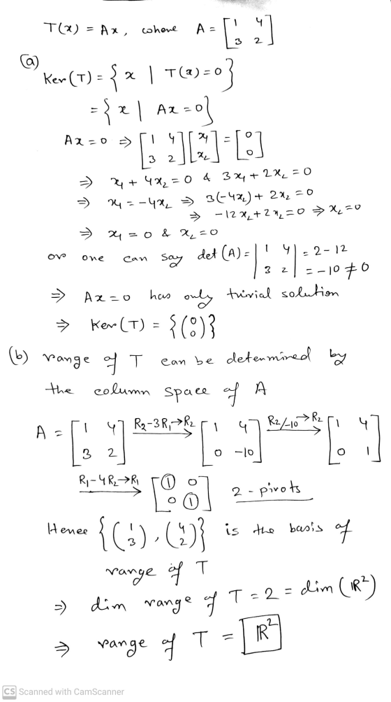 T(x) = Ax, where A = = [:)] Ker (T) = { | T(a) = 0 { x 1 ze | Ax = 0 Az =0) 2 o } Azco -> 24 3 2 x = ) १५५ - 2-12 ON one et (