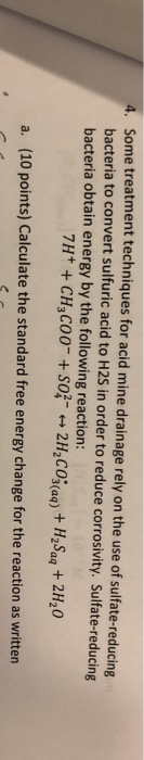 4. Some treatment techniques for acid mine drainage rely on the use of sulfate-reducing bacteria to convert sulfuric acid to