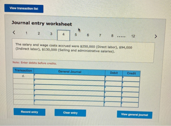 View transaction list Journal entry worksheet < 1 2 3 5 6 7 8 ... ..... 12 The salary and wage costs accrued were $250,000 (D
