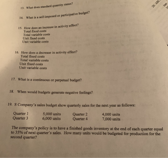 13. What does standard quantity mean? 20. ABC June 14. What is a self-imposed or participative budget? 15. How does an increa