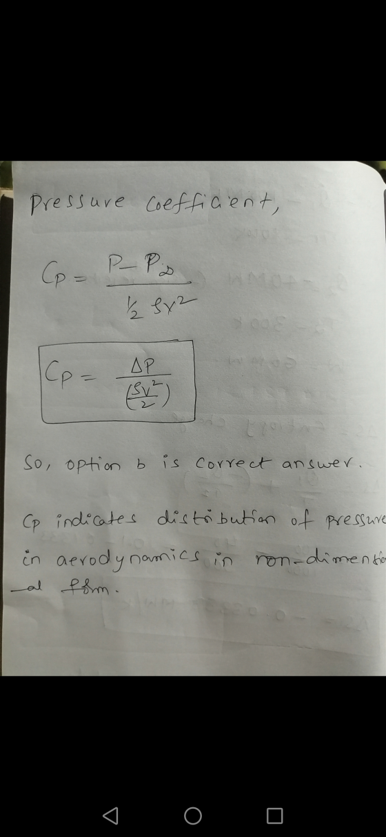 Pressure coefficient, Co-P-PD & Sy² So, option b is correct answer. Cp indicates distribution of pressure in aerodynamics in
