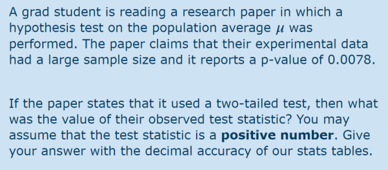 A grad student is reading a research paper in which a hypothesis test on the population average u was performed. The paper cl